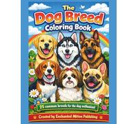 The Dog Breed Coloring Book: 25 common breeds for the dog enthusiast