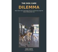 The Dog Care Dilemma: What Twelve Years Inside Doggy Daycare and Boarding Taught Me About Choosing Safer Care
