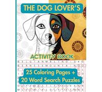 The Dog Lover's Activity Book: 25 Coloring Pages + 20 Word Search Puzzles