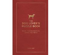 The Dog Lover's Puzzle Book: Brain-Teasing Puzzles, Games and Trivia