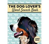 The Dog Lover's Word Search Book: Large Print, Dog Word Search, Dog Word Search Books For Adults