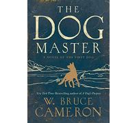 The Dog Master: A Novel of the First Dog
