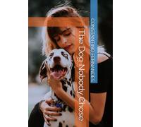The Dog Nobody Chose
