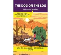 The Dog On The Log: Short Decodable Books Prepare Students for Reading DOG ON A LOG Decodable Chapter Books. For Beginning Readers and Students with ... th, wh, ck) (DOG ON A LOG Let's GO! Readers)