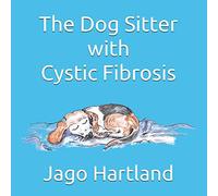 The Dog Sitter With Cystic Fibrosis