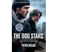The Dog Stars: The hope-filled story of a world changed by global catastrophe