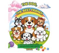 The Dog, the best friend!: A fun and educational coloring book with dog breeds for children aged 5-9 (The Little Atelier Collection)