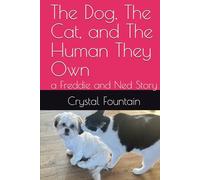The Dog, The Cat, and The Human They Own: a Freddie and Ned Story