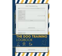 The Dog Training Logbook: Unleashing Canine Potential: Minimalistic themed - Track, Train, Transform: A Comprehensive Guide to Dog Training