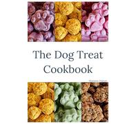 The Dog Treat Cookbook