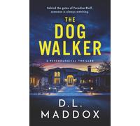 THE DOG WALKER: A PSYCHOLOGICAL THRILLER (A DOG WALKER NOVEL)