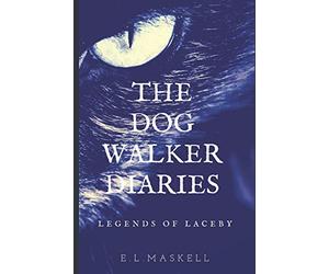 The Dog Walker Diaries: Legends of Laceby