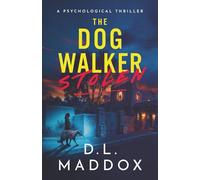 THE DOG WALKER: STOLEN: A PSYCHOLOGICAL THRILLER (THE DOG WALKER NOVELS)