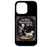 The Dog Whispering Dead Skeleton With Happy Pup Case for iPhone 14 Pro Max