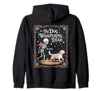 The Dog Whispering Dead Skeleton With Happy Pup Zip Hoodie
