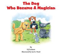 The Dog Who Became A Magician: 3