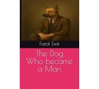 The Dog Who became a Man