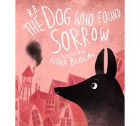 The Dog Who Found Sorrow (Emma Press Picture Books)
