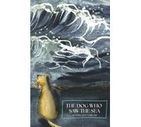 The Dog Who Saw The Sea