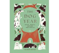 The Dog Year : Dogs, Magic, Nature and Spells