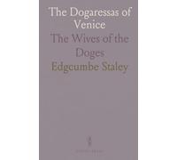 The Dogaressas of Venice: The Wives of the Doges