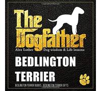 The Dogfather: Dog wisdom & Life lessons: Bedlington Terrier book