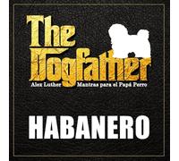The Dogfather: Mantras para el Papá Perro - Habanero