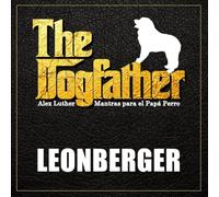 The Dogfather: Mantras para el Papá Perro - Leonberger