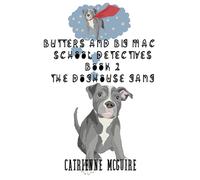 The Doghouse Gang: Butters and Big Mac, School Detectives Book 2