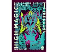 The Dogma and Ritual of High Magic: [Volume I] The Dogma