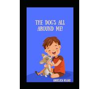 The Dog's All Around Me