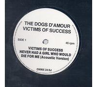 The Dogs D'Amour - VICTIMS OF SUCCESS 7 INCH (7" VINYL 45) UK CHINA 1990
