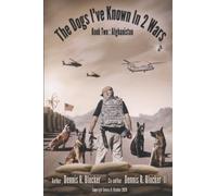 The Dogs I've Known in 2 Wars Book Two: Afghanistan: Book Two: Afghanistan