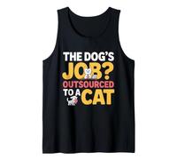 THE Dogs Job OUTSOURCED to A CAT Tank Top