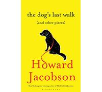 The Dog's Last Walk: (and Other Pieces)