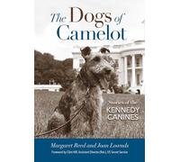 The Dogs of Camelot: Stories of the Kennedy Canines