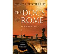 The Dogs of Rome: An Alec Blume Novel