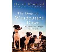 The Dogs of Windcutter Down: One Shepherd's Struggle for Survival