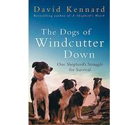 The Dogs of Windcutter Down: One Shepherd's Struggle for Survival