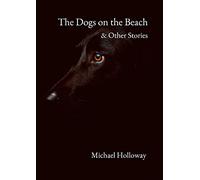 The Dogs on the Beach and Other Stories