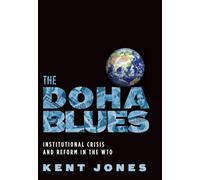 The Doha Blues: Institutional Crisis and Reform in the WTO