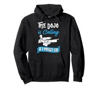 The Dojo Is Calling And I Must Go Karate Joke Pullover Hoodie