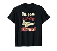 The Dojo is Calling and I Must Go Karate Joke T-Shirt
