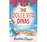The Dolce Vita Divas: A brilliantly funny feel-good read from Maddie Please