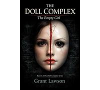 THE DOLL COMPLEX by Grant Lawson: The Empty Girl - Book I