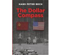 The Dollar Compass: Supercomputers, Power Politics, and Moral Deception in the Autumn of the Cold War: 2 (The Henrik Bertelsen Saga)