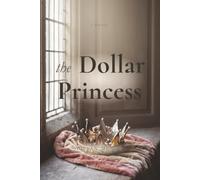 The Dollar Princess: A Novel of the Gilded Age