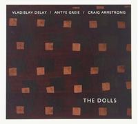 The Dolls by The Dolls (Vladislav Delay/Antye Greie/Craig Armstrong)