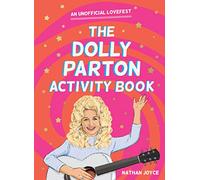 The Dolly Parton Activity Book: An Unofficial Lovefest