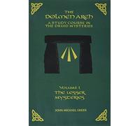 THE DOLMEN ARCH A Study Course in the Druid Mysteries volume 1 The Lesser Mysteries